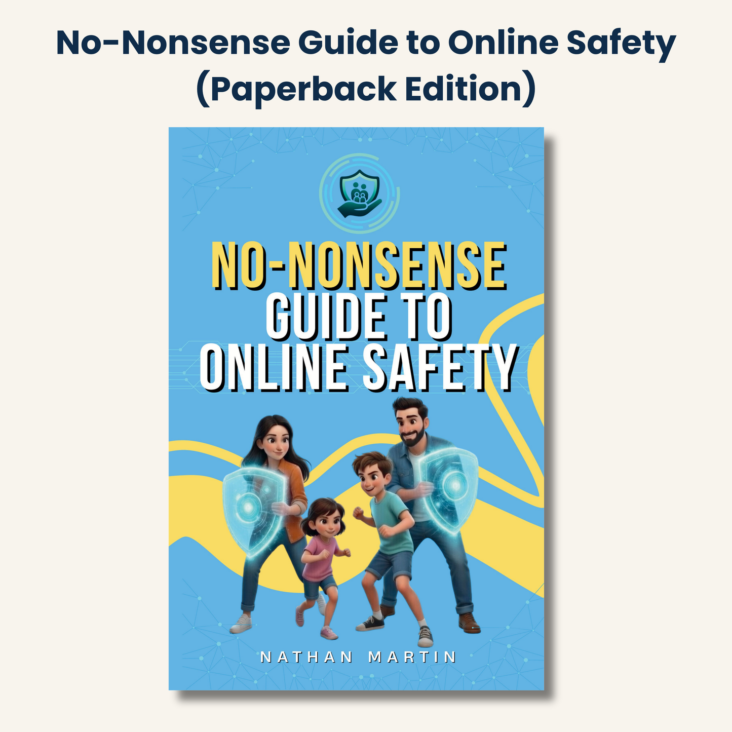 The No-Nonsense Guide to Online Safety